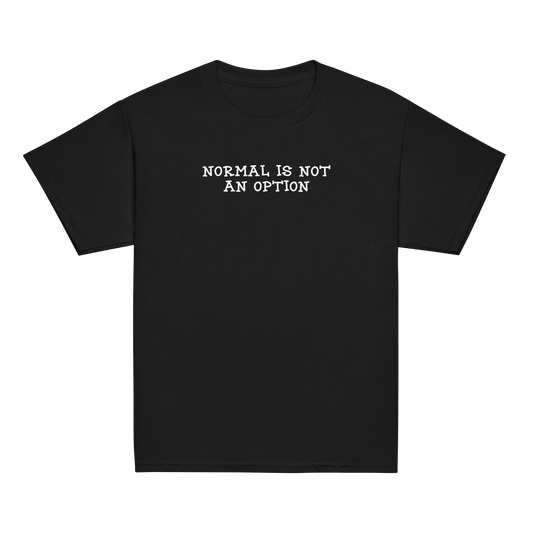 "Normal is not an option" printed on a black youth classic tee laying on a flat surface