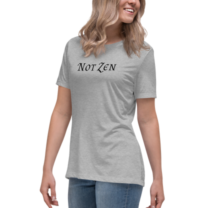 "Not zen" printed on a athletic heather women's relaxed t-shirt worn by a female