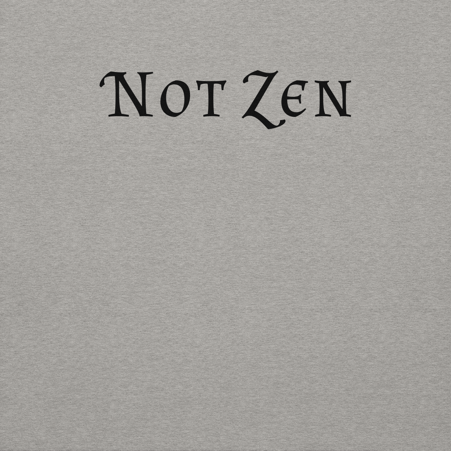 "Not zen" printed on a carbon grey background