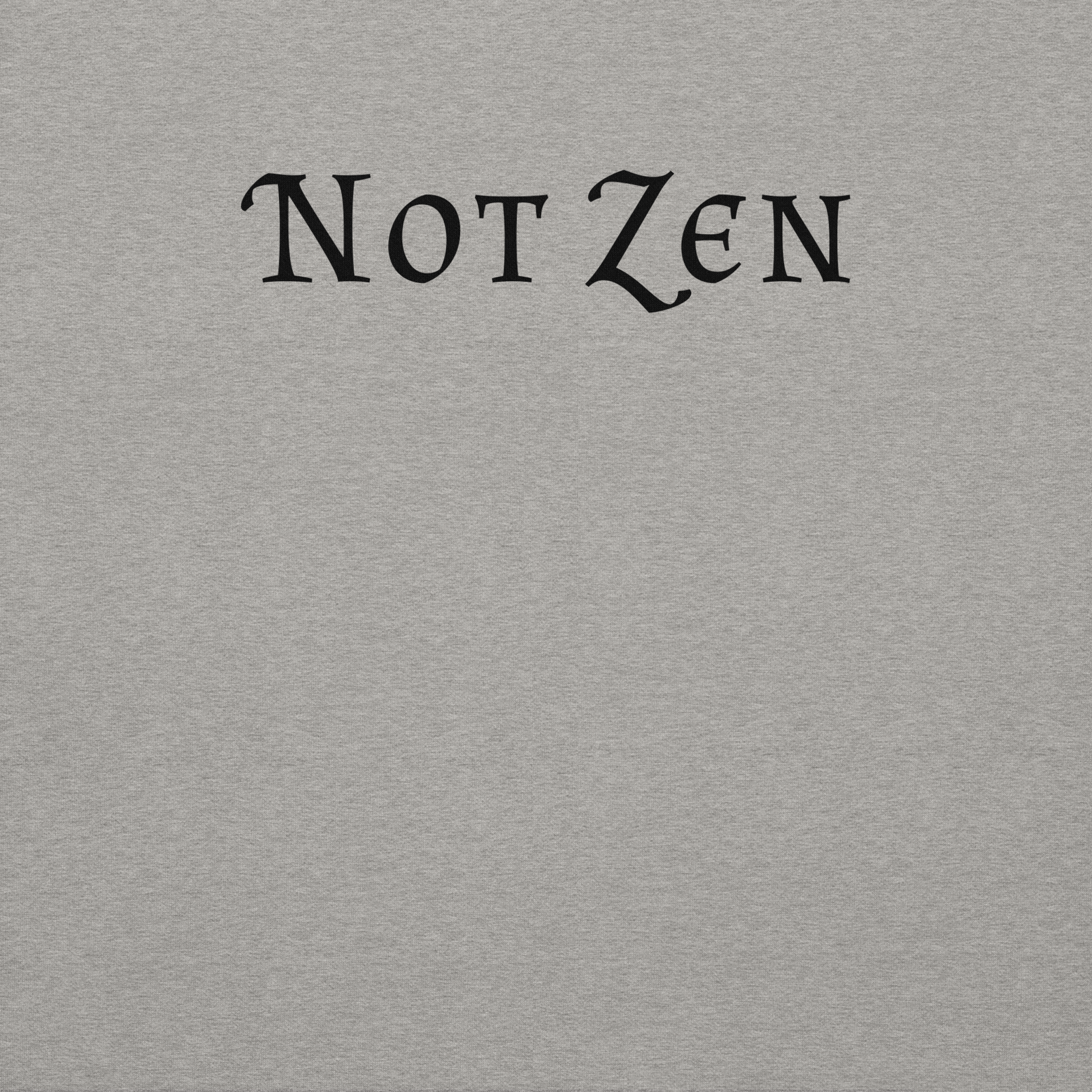"Not zen" printed on a carbon grey background