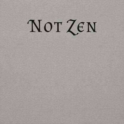 "Not zen" printed on a carbon grey background