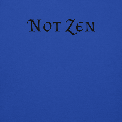 "Not zen" printed on a team royal background