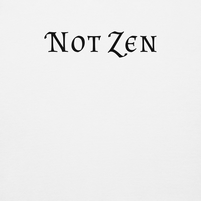 "Not zen" printed on a white background