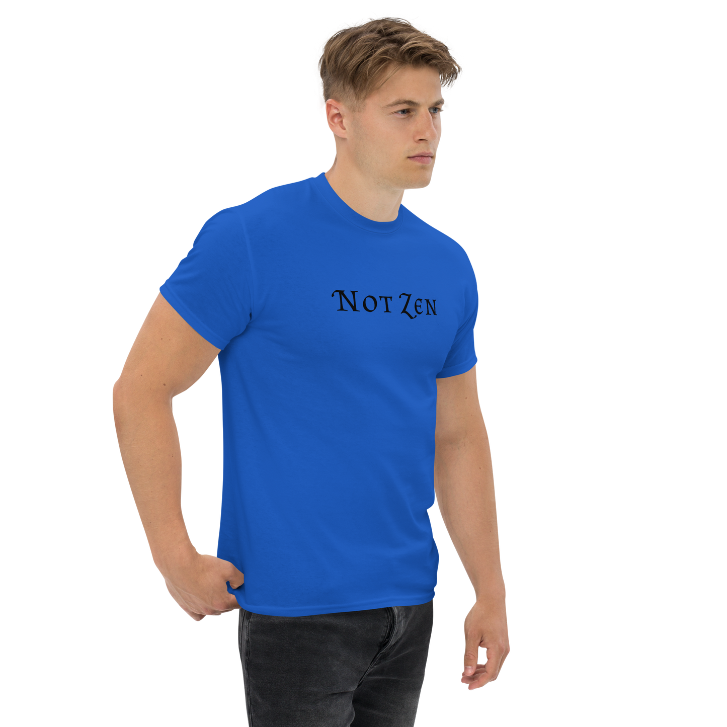 "Not zen" printed on a royal unisex classic tee worn by a male