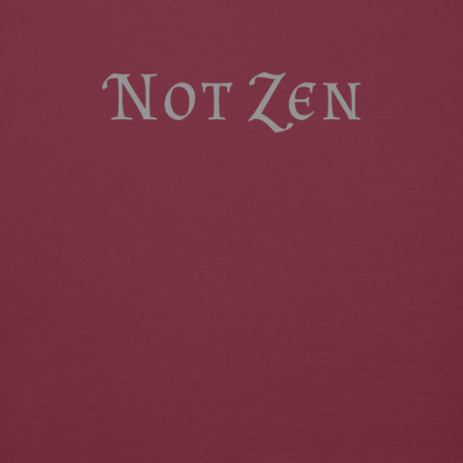 "Not zen" printed on a maroon background