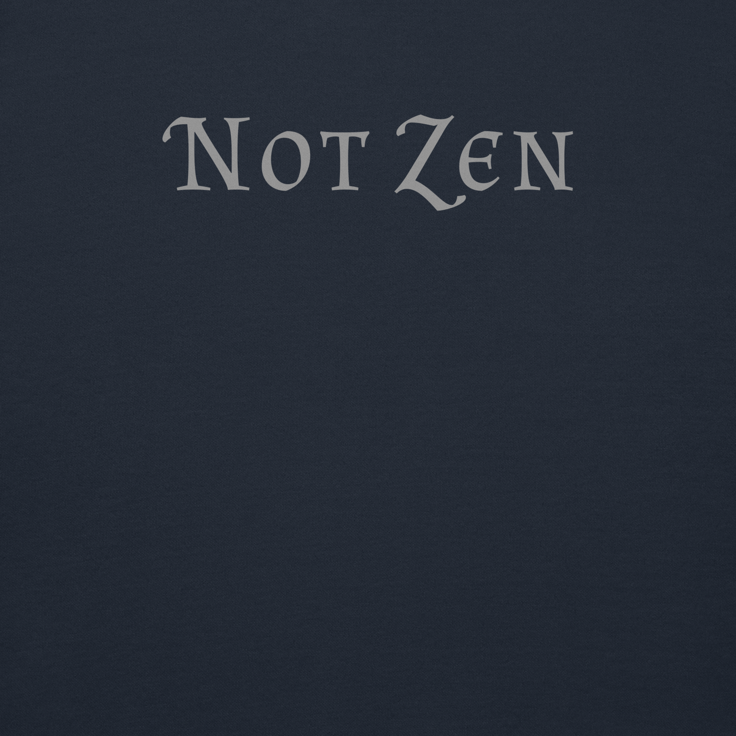 "Not zen" printed on a navy blazer background