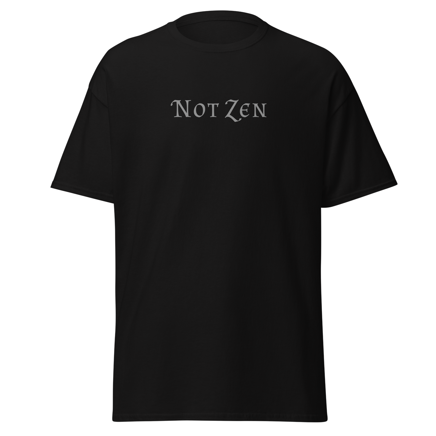 "Not zen" printed on a black on an invisible body