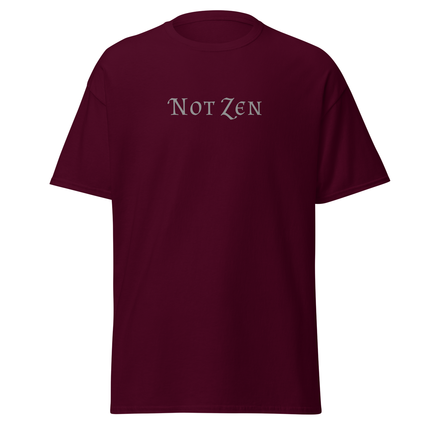 "Not zen" printed on a maroon on an invisible body