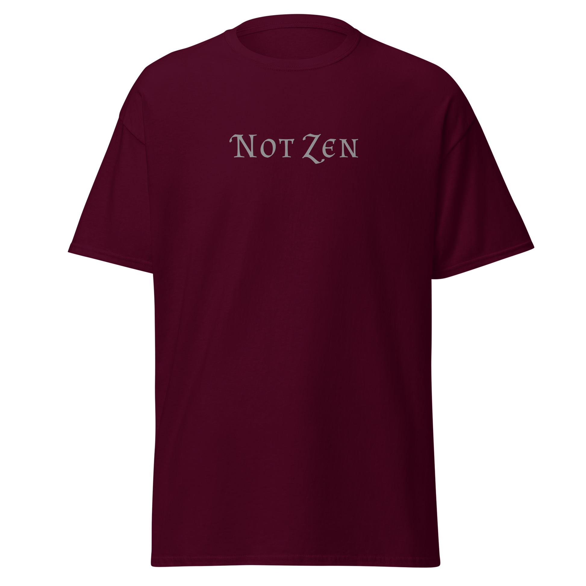 "Not zen" printed on a maroon on an invisible body