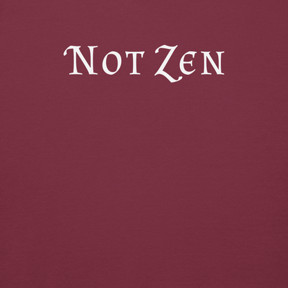 "Not zen" printed on a maroon background