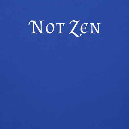 "Not zen" printed on a team royal background
