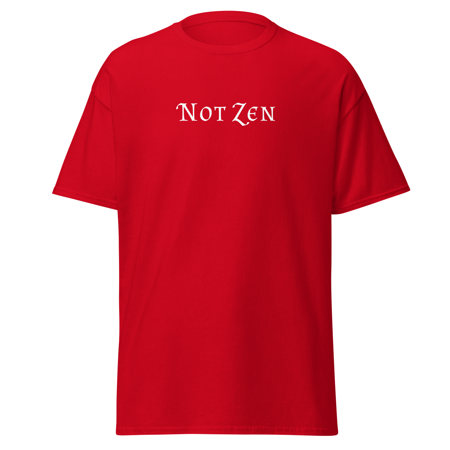 "Not zen" printed on a red on an invisible body