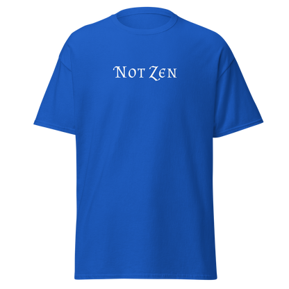 "Not zen" printed on a royal on an invisible body