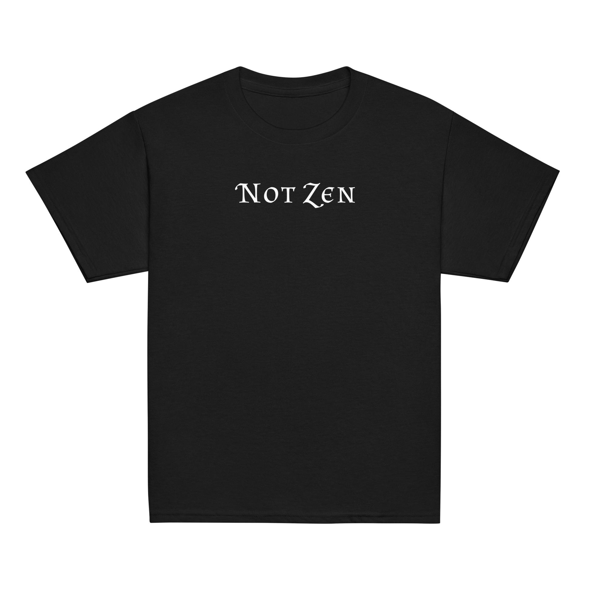 "Not zen" printed on a black youth classic tee laying on a flat surface