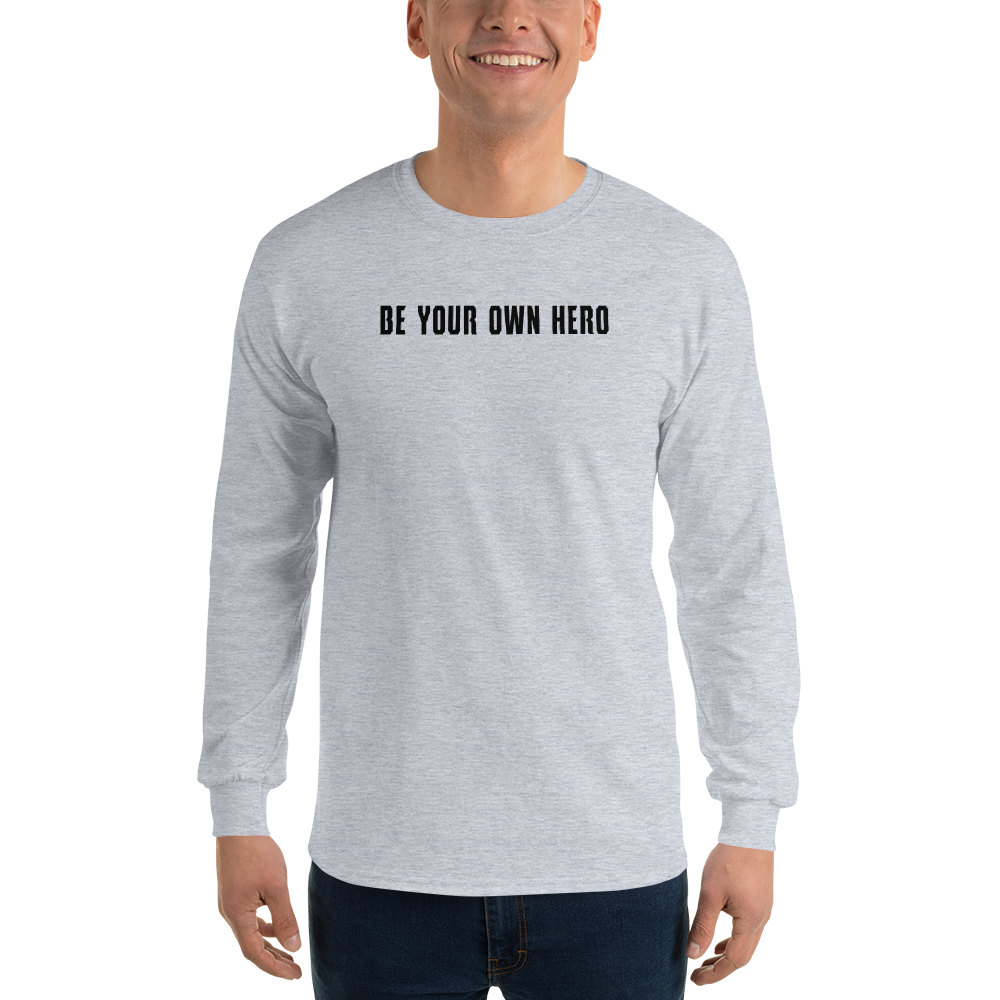"Be your own here" printed on a sport grey men's long sleeve shirt worn by a male