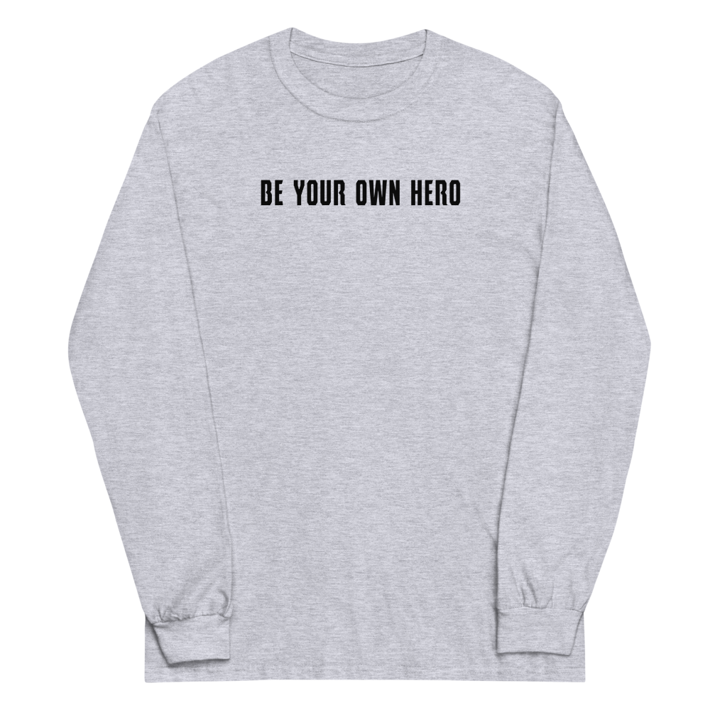 "Be your own here" printed on a sport grey men's long sleeve shirt laying on a flat surface