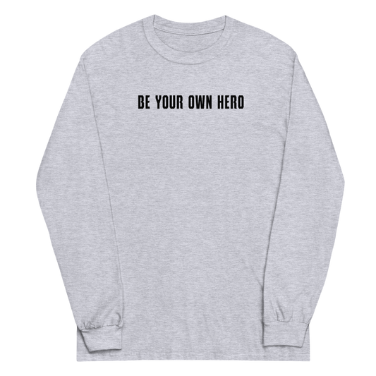 "Be your own here" printed on a sport grey men's long sleeve shirt laying on a flat surface