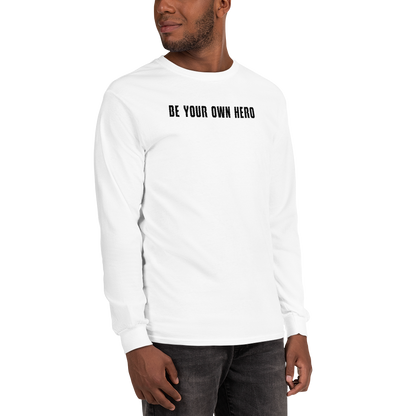 "Be your own here" printed on a white men's long sleeve shirt worn by a male