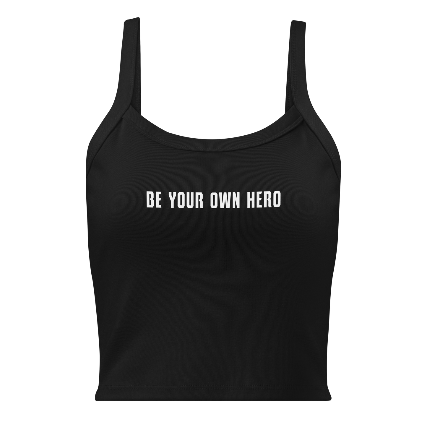 "Be your own here" printed on a solid black blend women's micro-rib tanktop laying on a flat surface