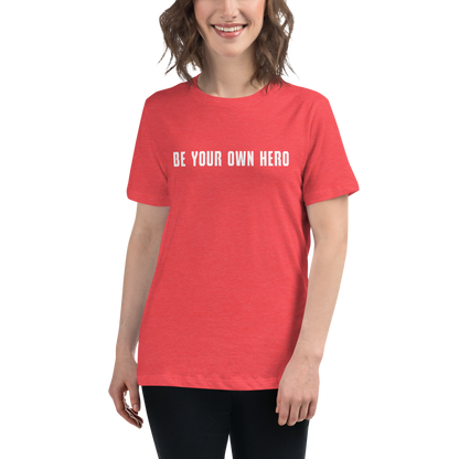 "Be your own here" printed on a heather red women's relaxed t-shirt worn by a female