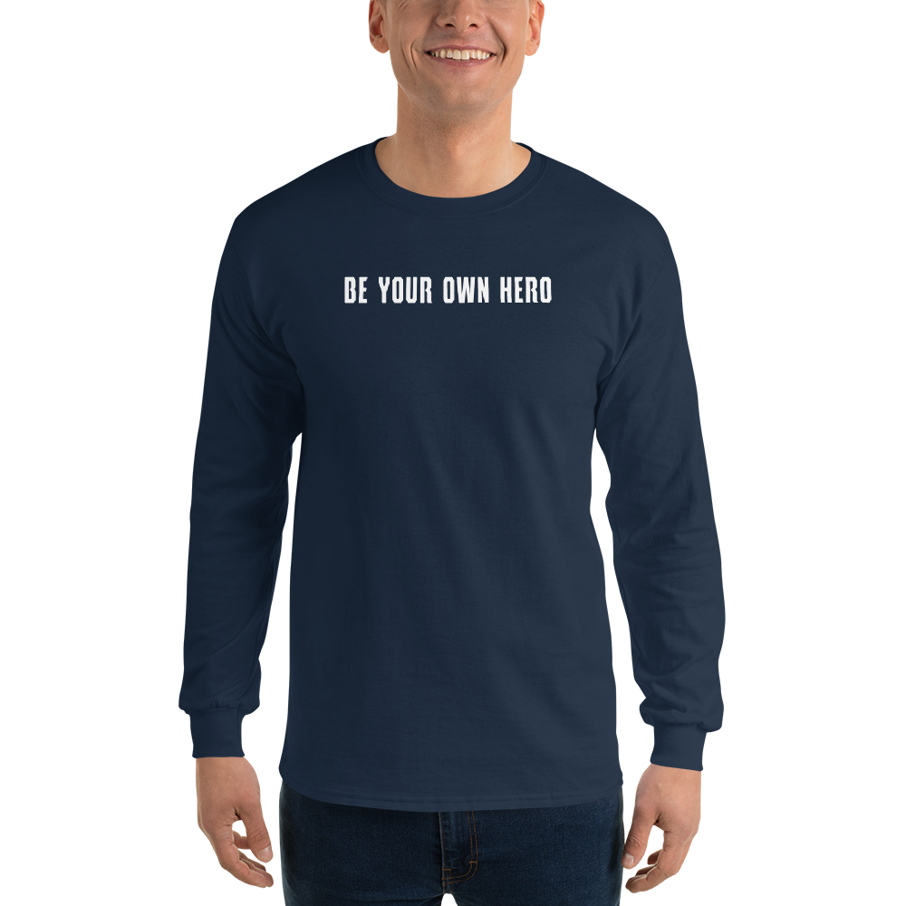 "Be your own here" printed on a navy men's long sleeve shirt worn by a male
