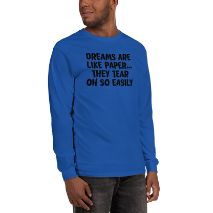 "Dreams are like paper, they tear oh so easily" printed on a royal men's long sleeve shirt worn by a male