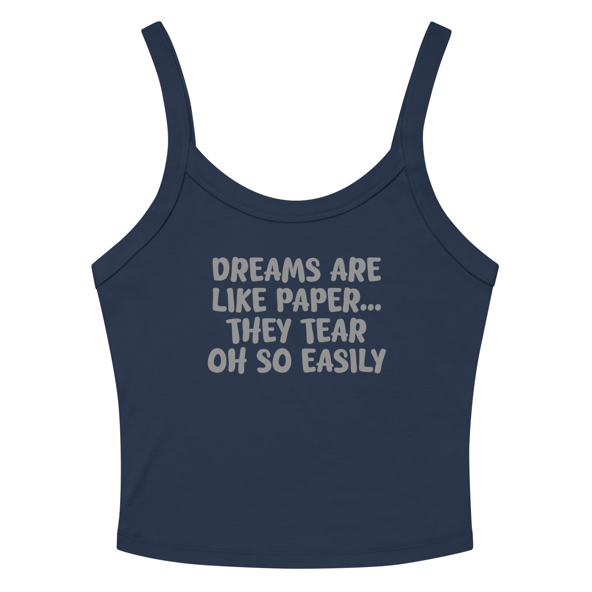 "Dreams are like paper, they tear oh so easily" printed on a solid navy blend tbd