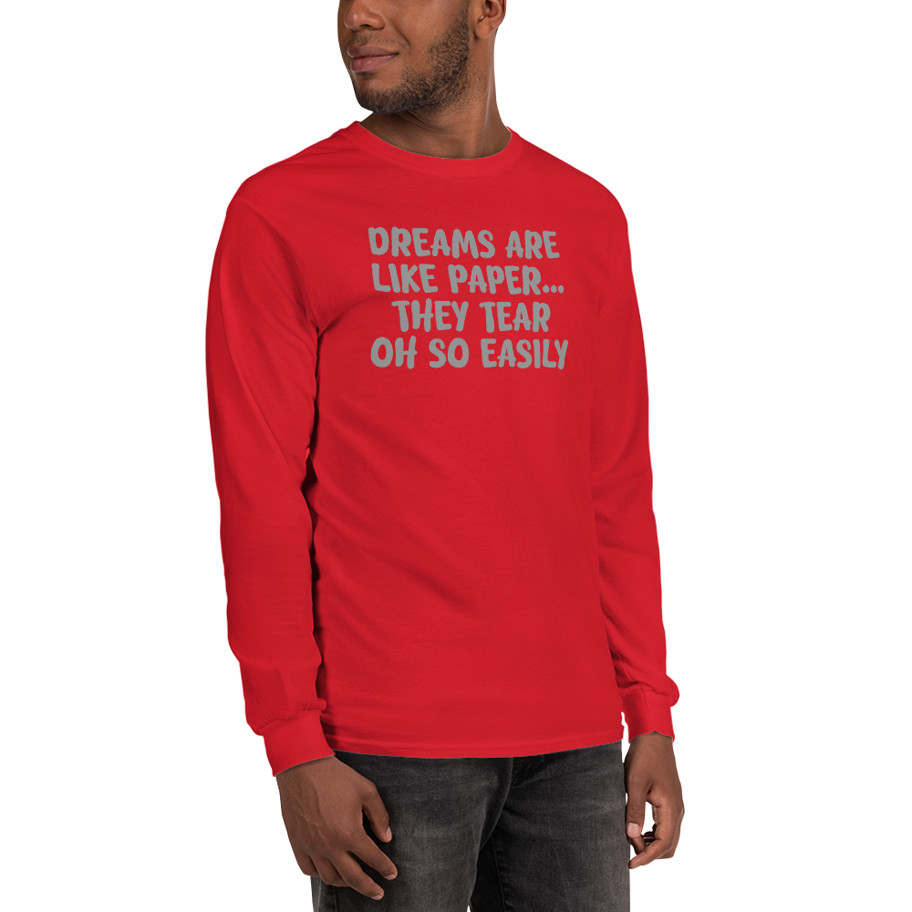 "Dreams are like paper, they tear oh so easily" printed on a red men's long sleeve shirt worn by a male
