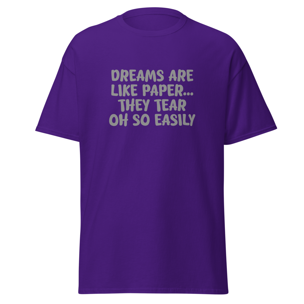 "Dreams are like paper, they tear oh so easily" printed on a purple on an invisible body