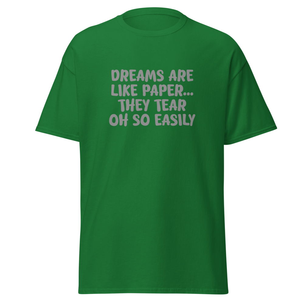 "Dreams are like paper, they tear oh so easily" printed on a turf green on an invisible body