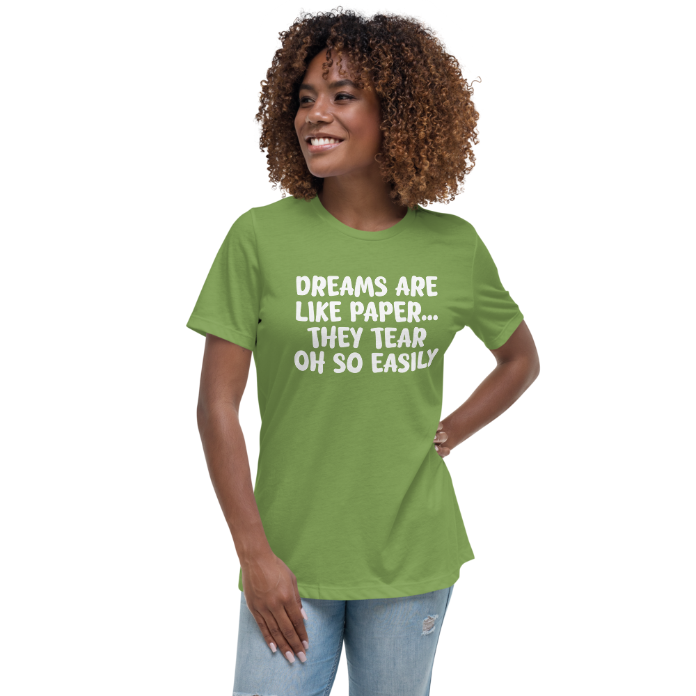 "Dreams are like paper, they tear oh so easily" printed on a leaf women's relaxed t-shirt worn by a female