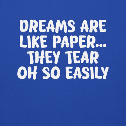 "Dreams are like paper, they tear oh so easily" printed on a team royal background