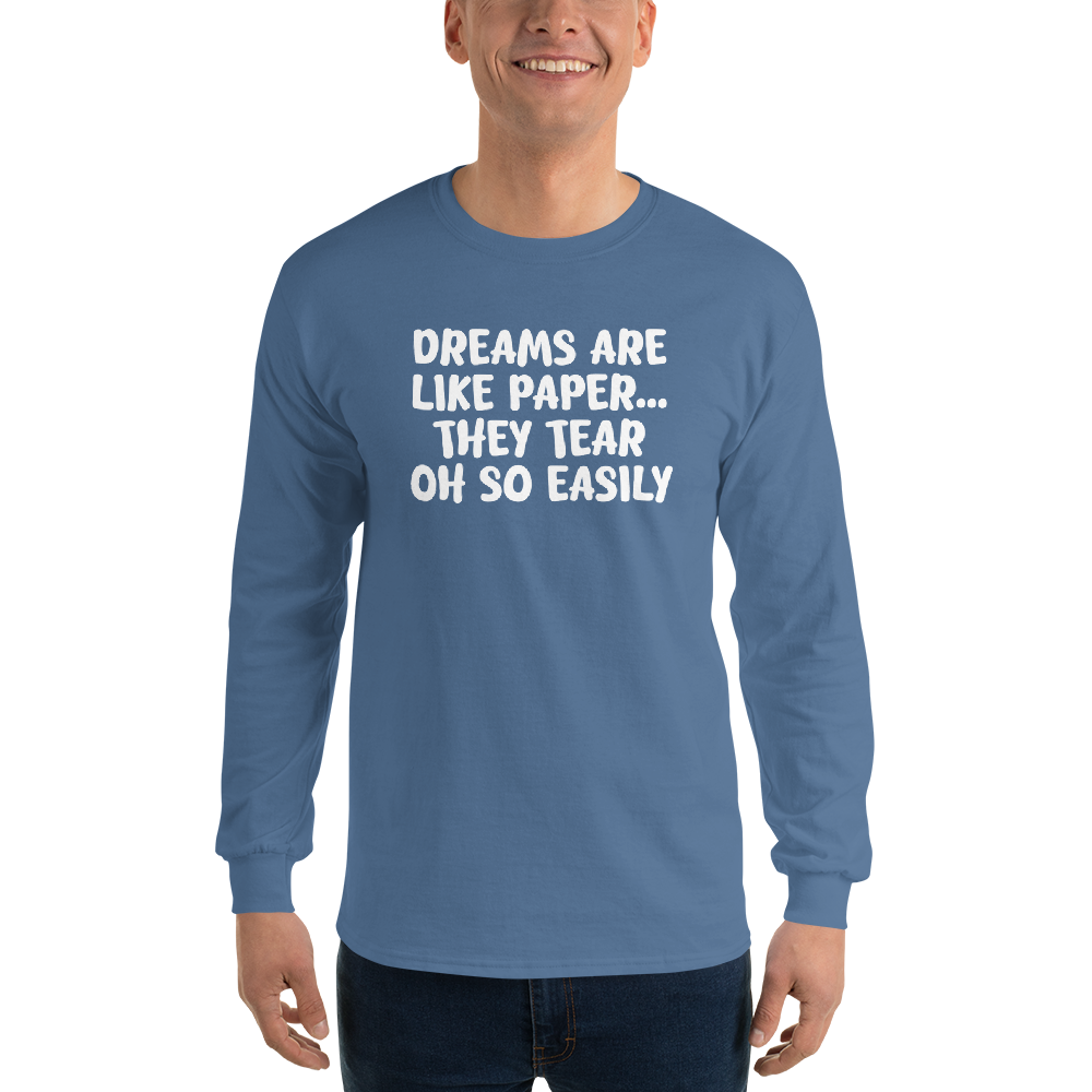 "Dreams are like paper, they tear oh so easily" printed on a indigo blue men's long sleeve shirt worn by a male