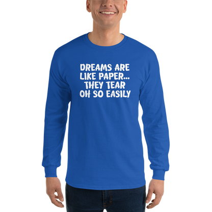 "Dreams are like paper, they tear oh so easily" printed on a royal men's long sleeve shirt worn by a male