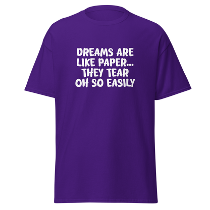 "Dreams are like paper, they tear oh so easily" printed on a purple on an invisible body