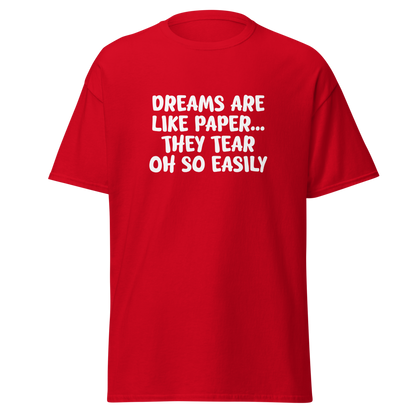 "Dreams are like paper, they tear oh so easily" printed on a red on an invisible body