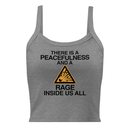 "There is a peacefulness and a rage inside us all" printed on a athletic heather women's micro-rib tanktop laying on a flat surface