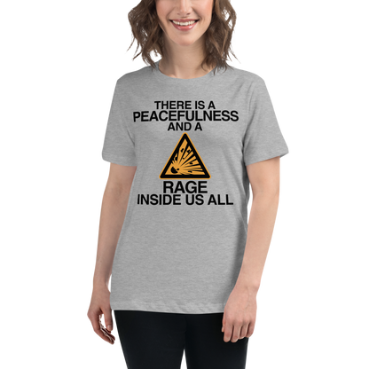 "There is a peacefulness and a rage inside us all" printed on a athletic heather women's relaxed t-shirt worn by a female