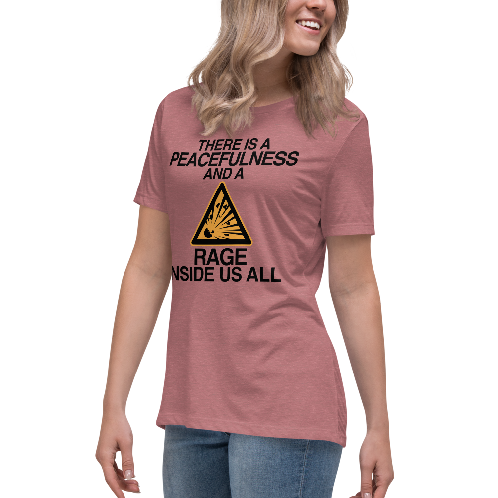 "There is a peacefulness and a rage inside us all" printed on a heather mauve women's relaxed t-shirt worn by a female