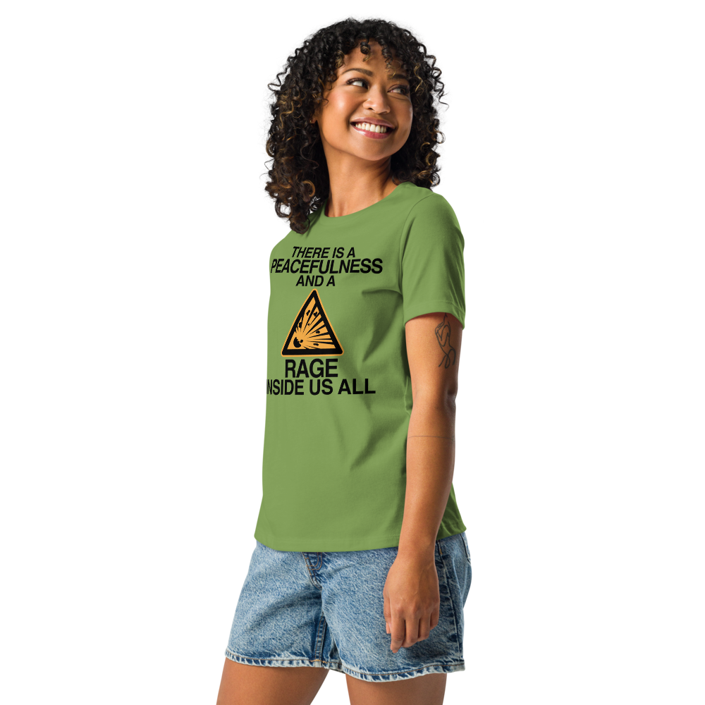 "There is a peacefulness and a rage inside us all" printed on a leaf women's relaxed t-shirt worn by a female