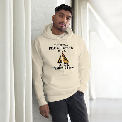 "There is a peacefulness and a rage inside us all" printed on a bone unisex hoodie worn by a male