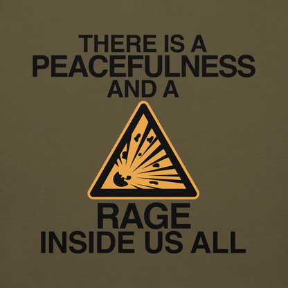 "There is a peacefulness and a rage inside us all" printed on a military green background