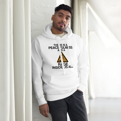 "There is a peacefulness and a rage inside us all" printed on a white unisex hoodie worn by a male