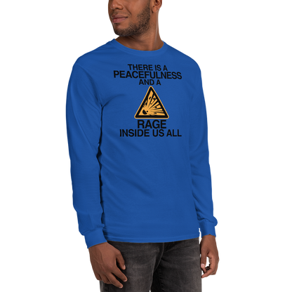 "There is a peacefulness and a rage inside us all" printed on a royal men's long sleeve shirt worn by a male