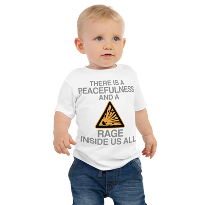 "There is a peacefulness and a rage inside us all" printed on a white baby jersey short sleeve tee worn by a male