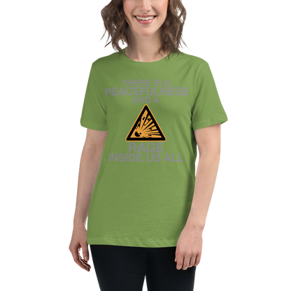"There is a peacefulness and a rage inside us all" printed on a leaf women's relaxed t-shirt worn by a female
