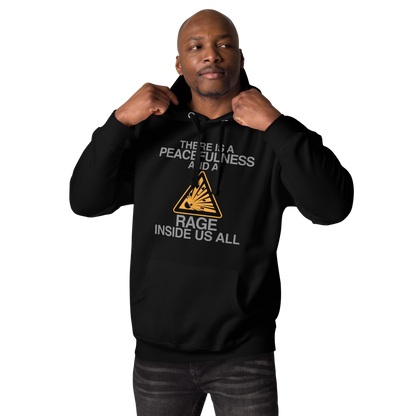"There is a peacefulness and a rage inside us all" printed on a black unisex hoodie worn by a male
