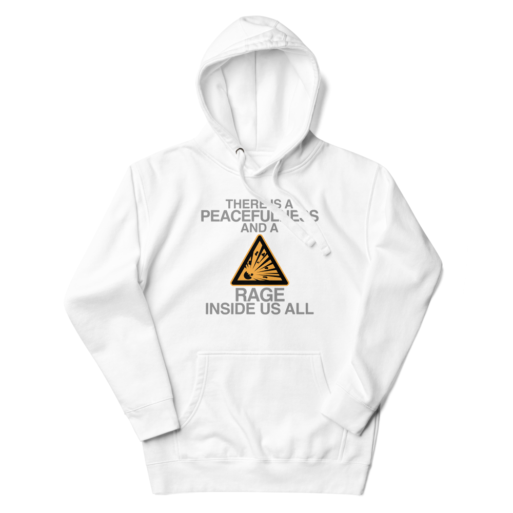 "There is a peacefulness and a rage inside us all" printed on a white unisex hoodie laying on a flat surface with the hood up