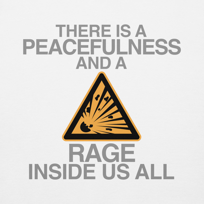 "There is a peacefulness and a rage inside us all" printed on a white background