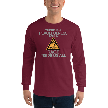 "There is a peacefulness and a rage inside us all" printed on a maroon men's long sleeve shirt worn by a male